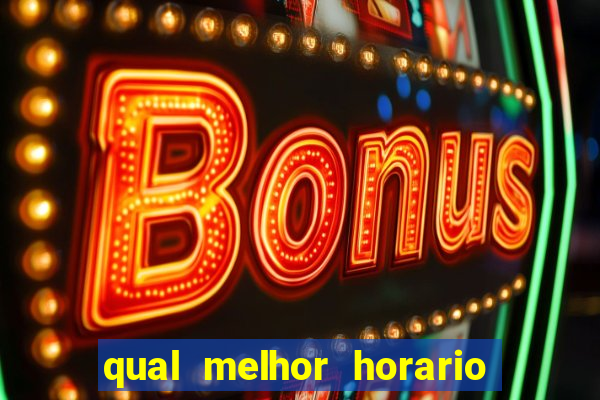 qual melhor horario para jogar big bass bonanza